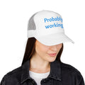Probably Working Foam Trucker Hat – Casual Mesh Cap for Remote Workers & Everyday Wear