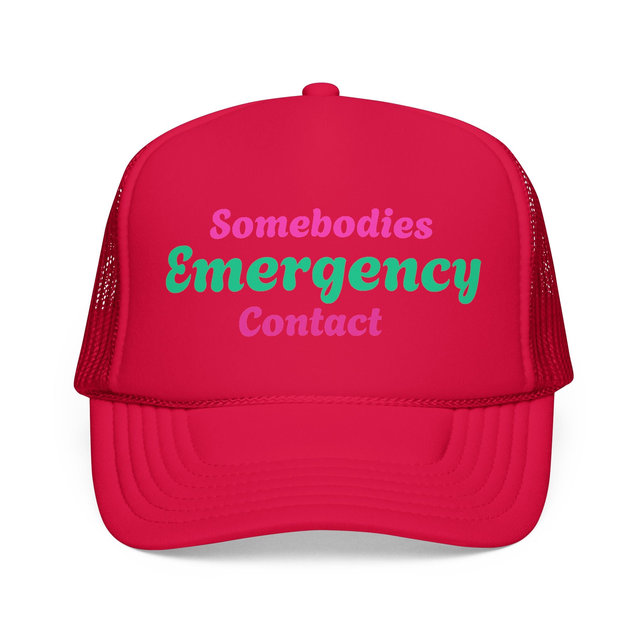 Trucker Hat — "Somebodies Emergency Contact" Retro Script Foam Cap