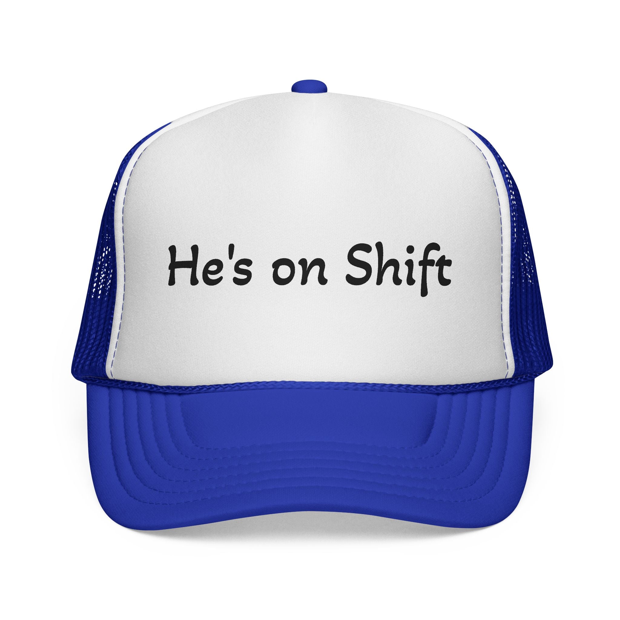 He's on Shift Trucker Hat — Funny Work Shift Mesh Cap for Partners & Nurses
