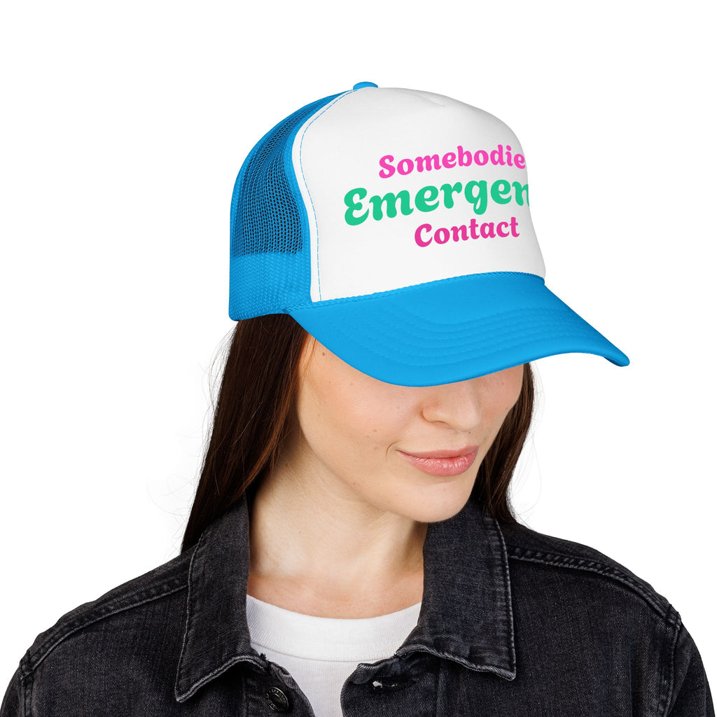 Trucker Hat — "Somebodies Emergency Contact" Retro Script Foam Cap