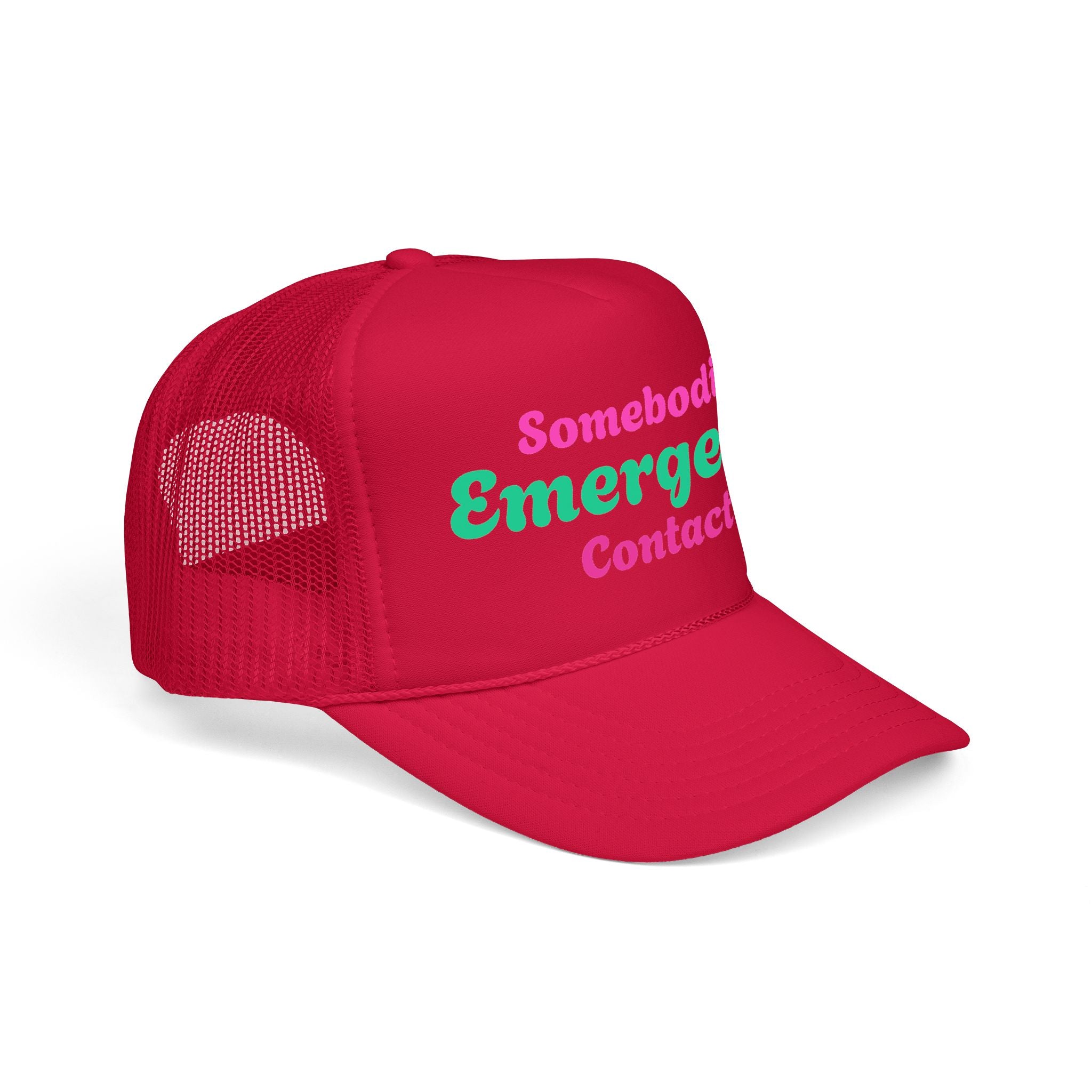 Trucker Hat — "Somebodies Emergency Contact" Retro Script Foam Cap